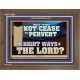 WILT THOU NOT CEASE TO PERVERT THE RIGHT WAYS OF THE LORD  Righteous Living Christian Wooden Frame  GWF13061  