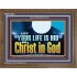 LET YOUR LIFE IS HID WITH CHRIST IN GOD  Church Office Wooden Frame  GWF13072  "45X33"