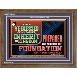 COME YE BLESSED OF MY FATHER INHERIT THE KINGDOM  Righteous Living Christian Wooden Frame  GWF13088  "45X33"