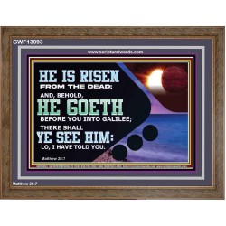HE IS RISEN FROM THE DEAD  Bible Verse Wooden Frame  GWF13093  "45X33"