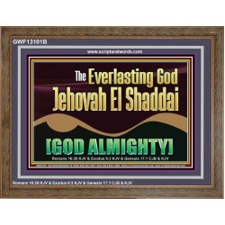 EVERLASTING GOD JEHOVAH EL SHADDAI GOD ALMIGHTY   Scripture Art Wooden Frame  GWF13101B  "45X33"