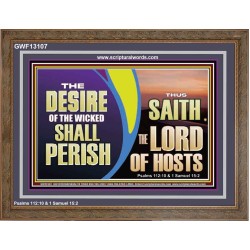 THE DESIRE OF THE WICKED SHALL PERISH  Christian Artwork Wooden Frame  GWF13107  "45X33"