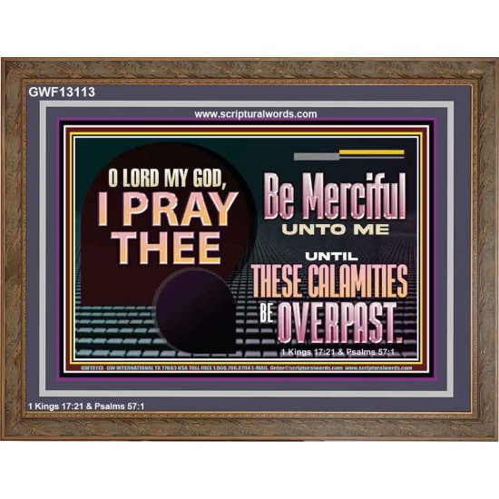 BE MERCIFUL UNTO ME UNTIL THESE CALAMITIES BE OVERPAST  Bible Verses Wall Art  GWF13113  