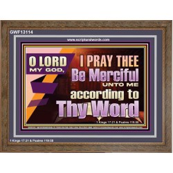 LORD MY GOD, I PRAY THEE BE MERCIFUL UNTO ME ACCORDING TO THY WORD  Bible Verses Wall Art  GWF13114  "45X33"