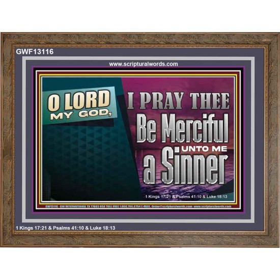 O LORD MY GOD BE MERCIFUL UNTO ME A SINNER  Religious Wall Art Wooden Frame  GWF13116  