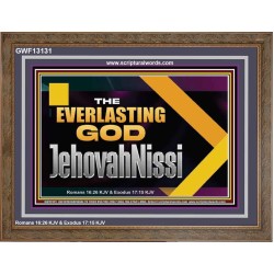 THE EVERLASTING GOD JEHOVAHNISSI  Contemporary Christian Art Wooden Frame  GWF13131  "45X33"