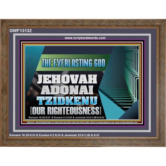 THE EVERLASTING GOD JEHOVAH ADONAI TZIDKENU OUR RIGHTEOUSNESS  Contemporary Christian Paintings Wooden Frame  GWF13132  