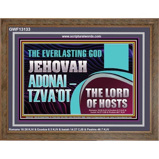 THE EVERLASTING GOD JEHOVAH ADONAI  TZVAOT THE LORD OF HOSTS  Contemporary Christian Print  GWF13133  