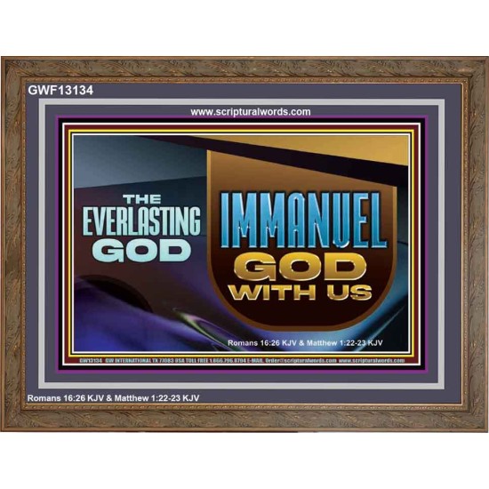 THE EVERLASTING GOD IMMANUEL..GOD WITH US  Contemporary Christian Wall Art Wooden Frame  GWF13134  