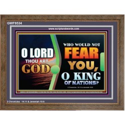 O KING OF NATIONS  Righteous Living Christian Wooden Frame  GWF9534  "45X33"