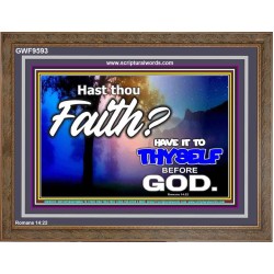 THY FAITH MUST BE IN GOD  Home Art Wooden Frame  GWF9593  "45X33"