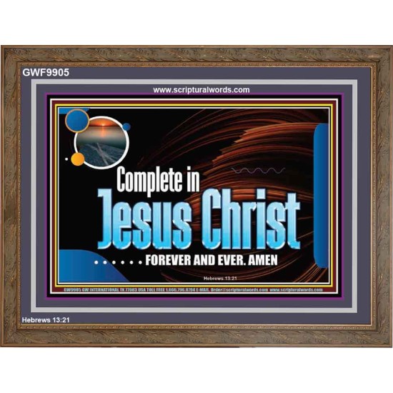 COMPLETE IN JESUS CHRIST FOREVER  Affordable Wall Art Prints  GWF9905  