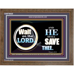 WAIT ON THE LORD AND HE SHALL SAVED THEE  Contemporary Christian Wall Art Wooden Frame  GWF9920  "45X33"