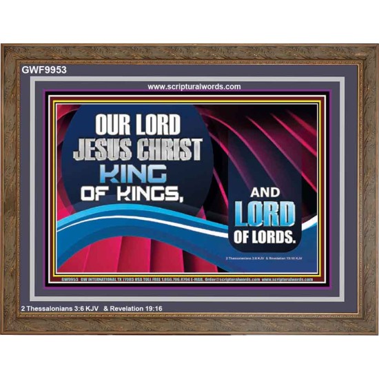 OUR LORD JESUS CHRIST KING OF KINGS, AND LORD OF LORDS.  Encouraging Bible Verse Wooden Frame  GWF9953  