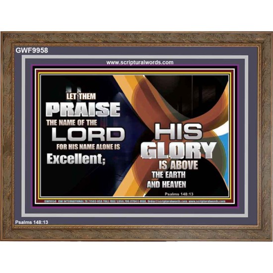 HIS NAME ALONE IS EXCELLENT  Christian Quote Wooden Frame  GWF9958  