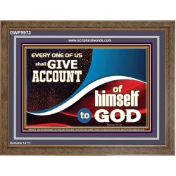 WE SHALL ALL GIVE ACCOUNT TO GOD  Scripture Art Prints Wooden Frame  GWF9973  "45X33"
