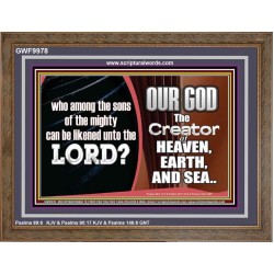 WHO CAN BE LIKENED TO OUR GOD JEHOVAH  Scriptural Décor  GWF9978  "45X33"