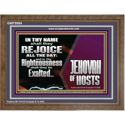 EXALTED IN THY RIGHTEOUSNESS  Bible Verse Wooden Frame  GWF9984  "45X33"