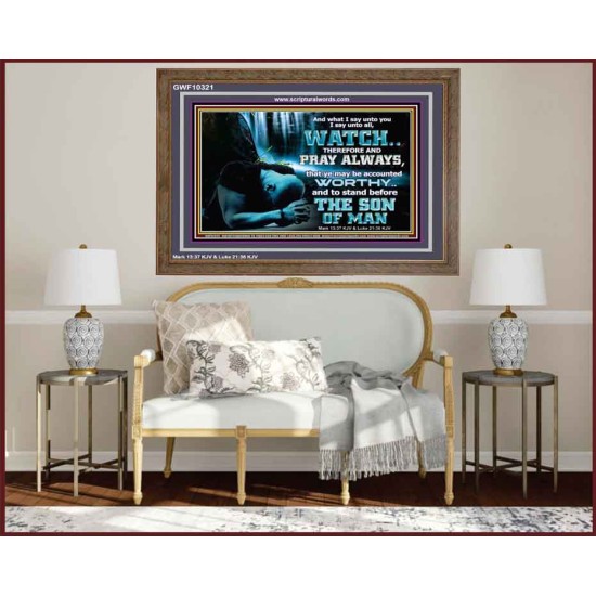BE COUNTED WORTHY OF THE SON OF MAN  Custom Inspiration Scriptural Art Wooden Frame  GWF10321  