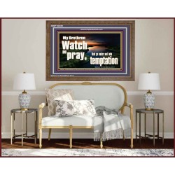 WATCH AND PRAY BRETHREN  Bible Verses Wooden Frame Art  GWF10335  "45X33"