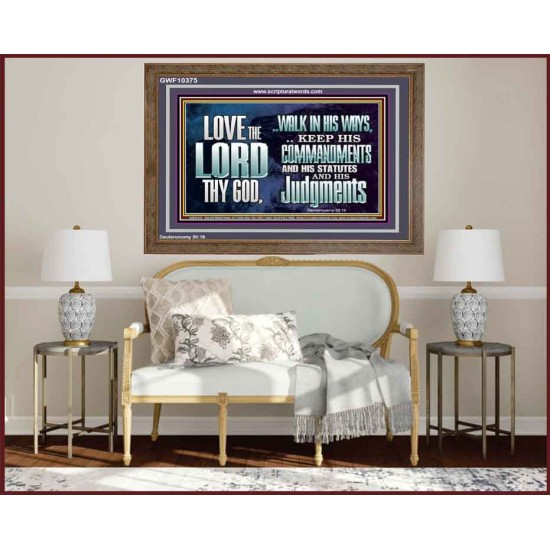 WALK IN ALL THE WAYS OF THE LORD  Righteous Living Christian Wooden Frame  GWF10375  