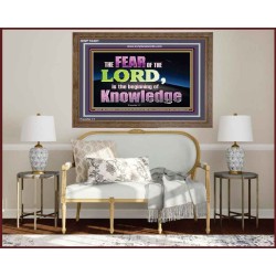 FEAR OF THE LORD THE BEGINNING OF KNOWLEDGE  Ultimate Power Wooden Frame  GWF10401  "45X33"