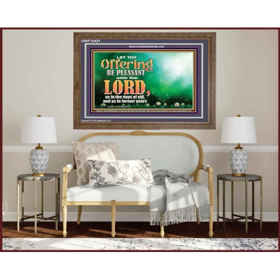 LET THY OFFERING BE PLEASANT UNTO THE LORD  Eternal Power Wooden Frame  GWF10421  