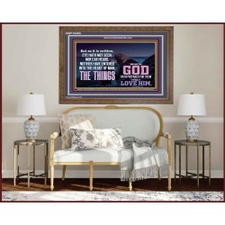 WHAT THE LORD GOD HAS PREPARE FOR THOSE WHO LOVE HIM  Scripture Wooden Frame Signs  GWF10453  "45X33"