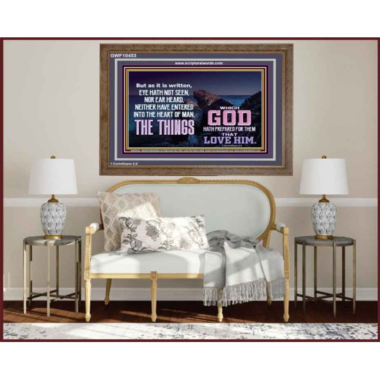 WHAT THE LORD GOD HAS PREPARE FOR THOSE WHO LOVE HIM  Scripture Wooden Frame Signs  GWF10453  