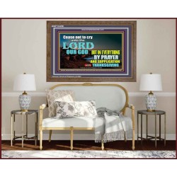 CEASE NOT TO CRY UNTO THE LORD  Encouraging Bible Verses Wooden Frame  GWF10458  "45X33"