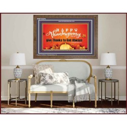 HAPPY THANKSGIVING GIVE THANKS TO GOD ALWAYS  Scripture Art Wooden Frame  GWF10476  "45X33"