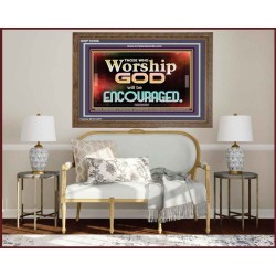 THOSE WHO WORSHIP THE LORD WILL BE ENCOURAGED  Scripture Art Wooden Frame  GWF10506  "45X33"
