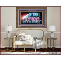 O GOD WHO HAS DONE GREAT THINGS  Scripture Art Wooden Frame  GWF10508  "45X33"