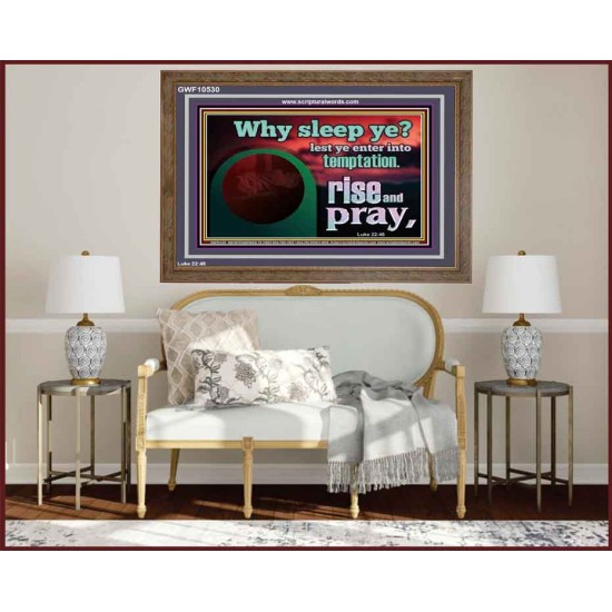 WHY SLEEP YE RISE AND PRAY  Unique Scriptural Wooden Frame  GWF10530  