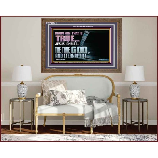 JESUS CHRIST THE TRUE GOD AND ETERNAL LIFE  Christian Wall Art  GWF10581  