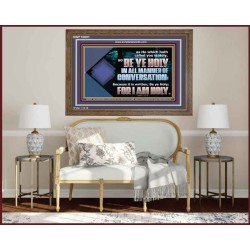 BE YE HOLY IN ALL MANNER OF CONVERSATION  Custom Wall Scripture Art  GWF10601  "45X33"