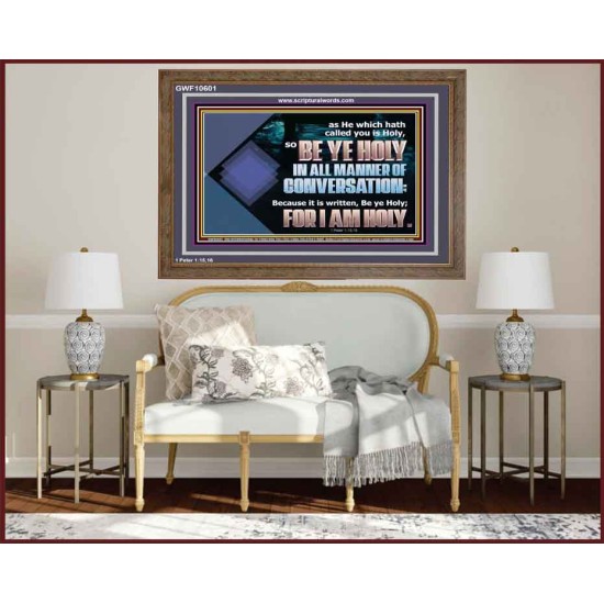 BE YE HOLY IN ALL MANNER OF CONVERSATION  Custom Wall Scripture Art  GWF10601  