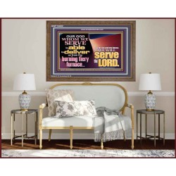 OUR GOD WHOM WE SERVE IS ABLE TO DELIVER US  Custom Wall Scriptural Art  GWF10602  "45X33"