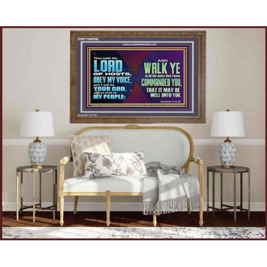 WALK YE IN ALL THE WAYS I HAVE COMMANDED YOU  Custom Christian Artwork Wooden Frame  GWF10609B  