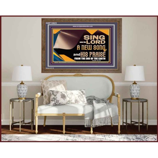 SING UNTO THE LORD A NEW SONG AND HIS PRAISE  Bible Verse for Home Wooden Frame  GWF10623  