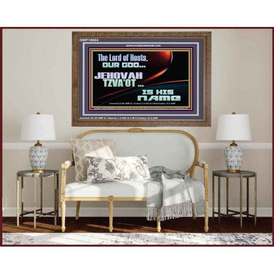 THE LORD OF HOSTS JEHOVAH TZVA'OT IS HIS NAME  Bible Verse for Home Wooden Frame  GWF10634  
