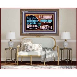 DO NOT ALLOW SELFISHNESS OR PRIDE TO BE YOUR GUIDE  Printable Bible Verse to Wooden Frame  GWF10638  "45X33"