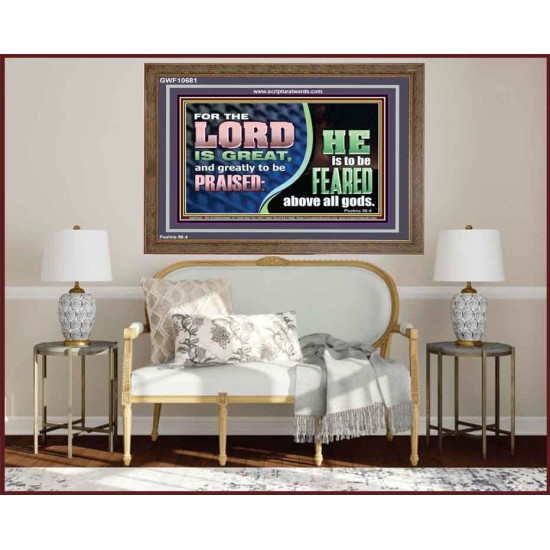 THE LORD IS GREAT AND GREATLY TO BE PRAISED  Unique Scriptural Wooden Frame  GWF10681  