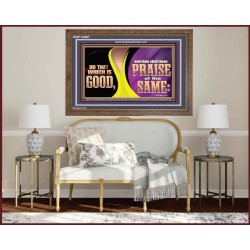 DO THAT WHICH IS GOOD AND THOU SHALT HAVE PRAISE OF THE SAME  Children Room  GWF10687  "45X33"