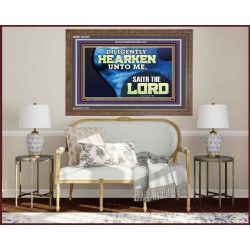 DILIGENTLY HEARKEN UNTO ME SAITH THE LORD  Unique Power Bible Wooden Frame  GWF10721  "45X33"