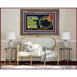 DILIGENTLY FOLLOWED EVERY GOOD WORK  Ultimate Power Wooden Frame  GWF10722  "45X33"