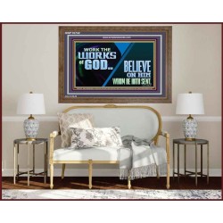 WORK THE WORKS OF GOD BELIEVE ON HIM WHOM HE HATH SENT  Scriptural Verse Wooden Frame   GWF10742  "45X33"