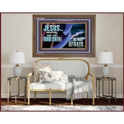 BE OF GOOD CHEER BE NOT AFRAID  Contemporary Christian Wall Art  GWF10763  "45X33"