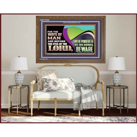 THE WAYS OF MAN ARE BEFORE THE EYES OF THE LORD  Contemporary Christian Wall Art Wooden Frame  GWF10765  