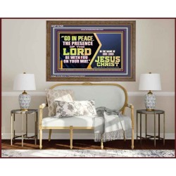GO IN PEACE THE PRESENCE OF THE LORD BE WITH YOU ON YOUR WAY  Scripture Art Prints Wooden Frame  GWF10769  "45X33"